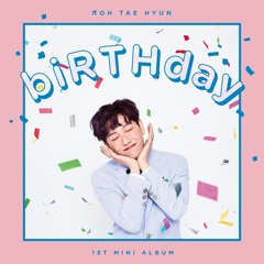 ROH TAEHYUN- BiRTHday
