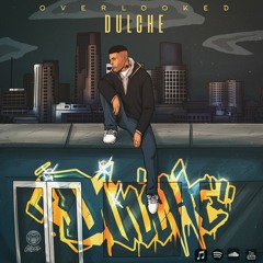 [Dulche] Overlooked  (Instagram _Dulche_) VIDEO OUT NOW