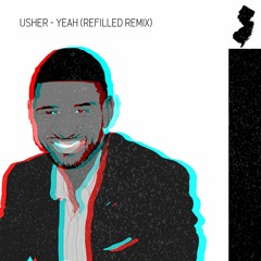 Usher - Yeah (Refilled Remix)