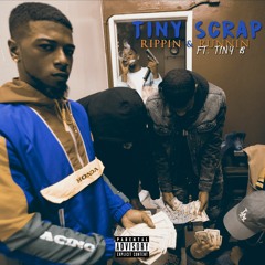 tinyScrap - Rippin & Runnin ft. TinyB (prod. By Icer Beats)