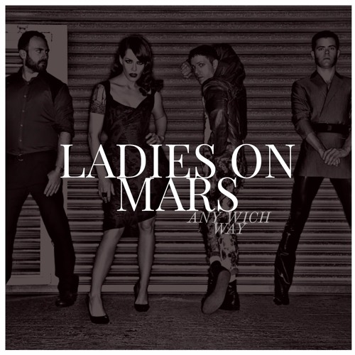 Any Wich Way (Ladies On Mars "Feverball" Mix) ( FREE DOWNLOAD )