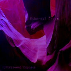 Ultrasound Express - Ethereal Dream