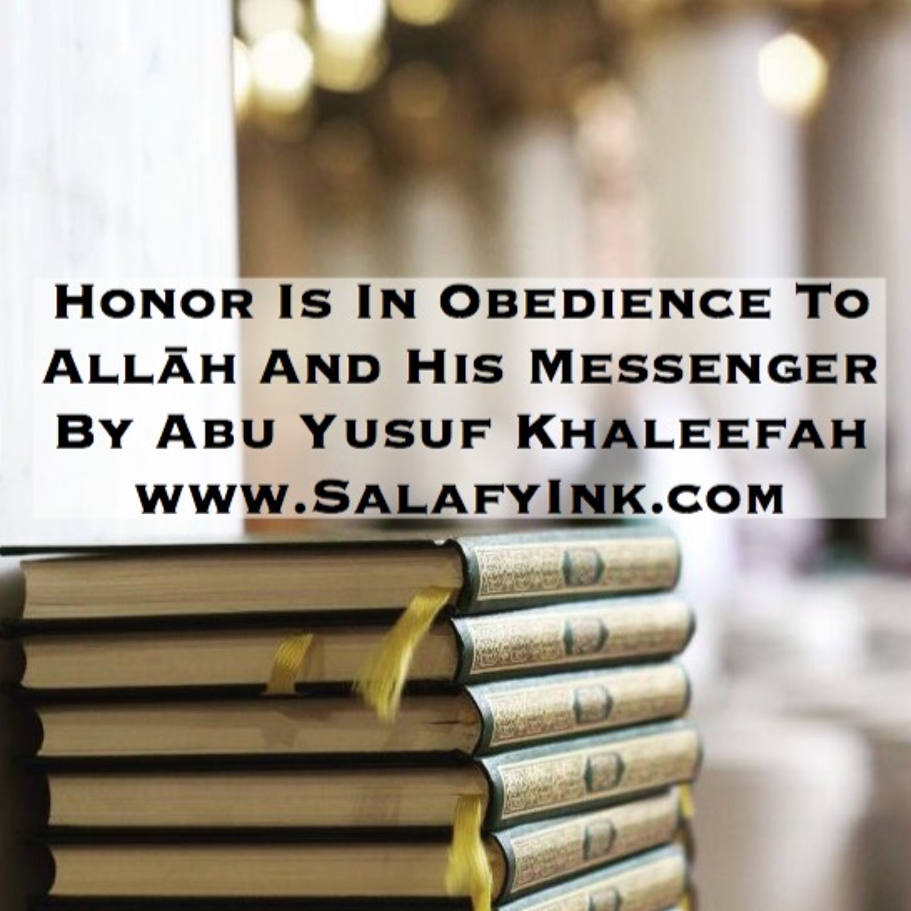 Honor Is In Obedience To Allāh And His Messenger By Abu Yusuf Khaleefah episode artwork