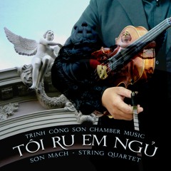 Tôi Ru Em Ngủ [chamber music]