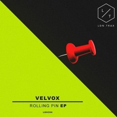 Velvox - Rolling Pin (Original Mix) LDNTrax