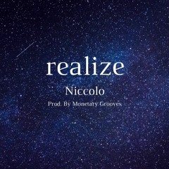 Realize [Prod. By Monetary Grooves]