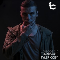 Episode 010 Guest Mix Tyler Coey
