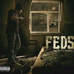Feds Watching (featuring Kid Kiza)