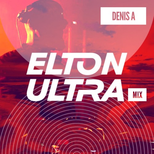 Denis A - Elton Ultra mix