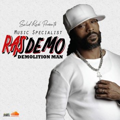 SOLID ROCK presents Ras Demo (aka Demolition Man) - Music Specialist (Mar. '19)
