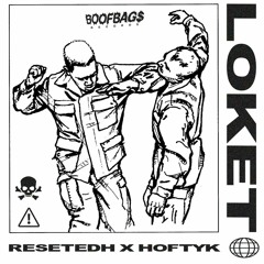 reset bg$ x hoftyk - loket (prod. UNKNOWN)