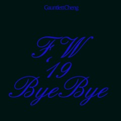 Gauntlett Cheng FW19: BYE BYE Runway Mix