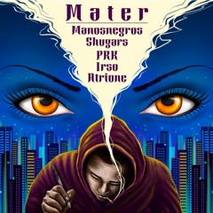 Mater - Manosnegros/Prk/Shugar/Dj Irso (Prod. Atrione)