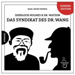 Sherlock Holmes & Dr. Watson - Das Syndikat Des Doktor Wang (Hörspiel komplett, 2019)