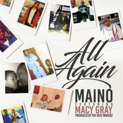 ALL AGAIN - Maino featuring Macy Gray