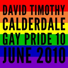 David Timothy - Calderdale Gay Pride 10 Mix June 2010