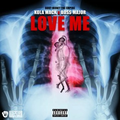Kola Mack - Love Me ft. Boss Major