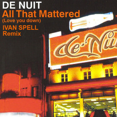 De Nuit - All That Mattered (Ivan Spell Radio Mix)
