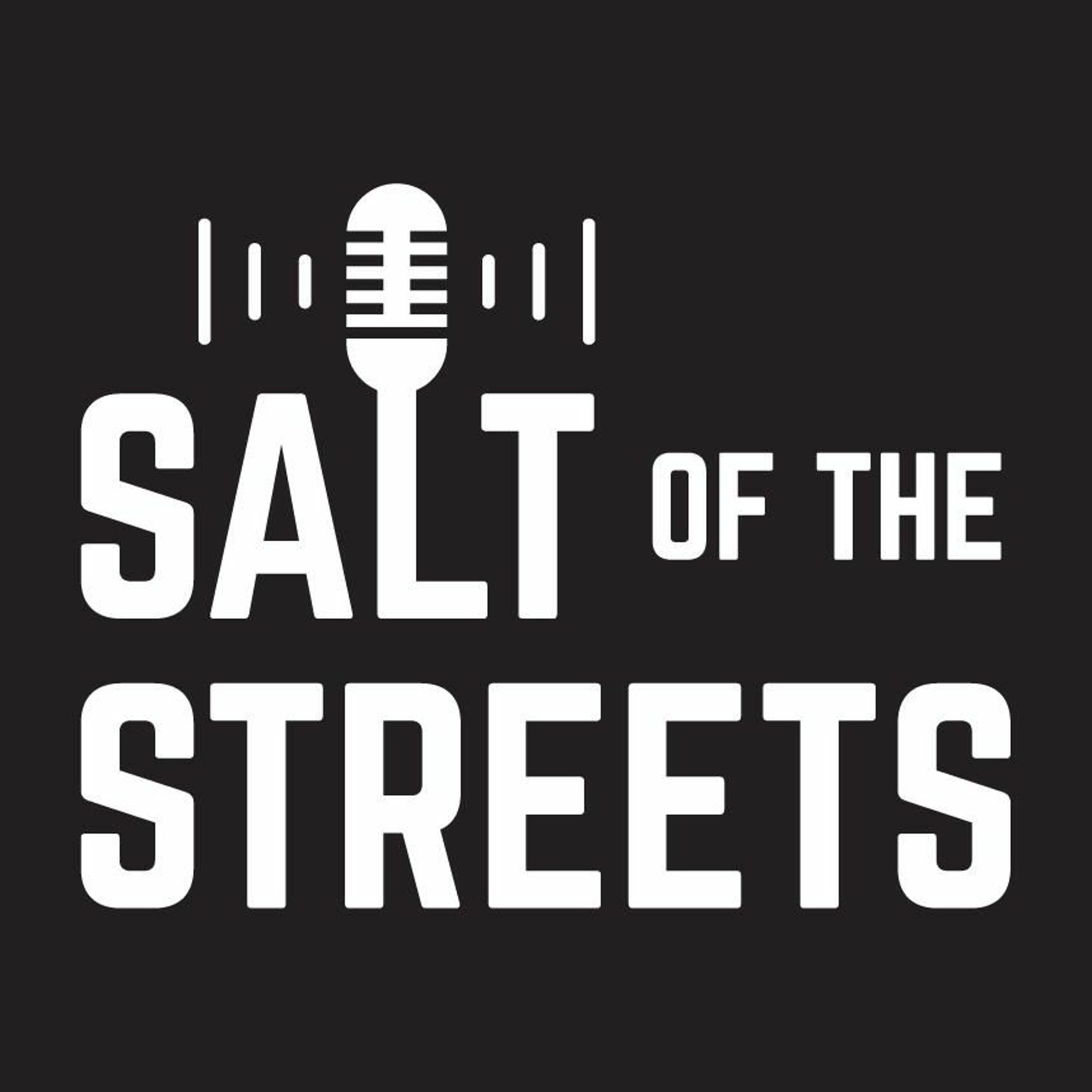 Salt of the Streets Podcast