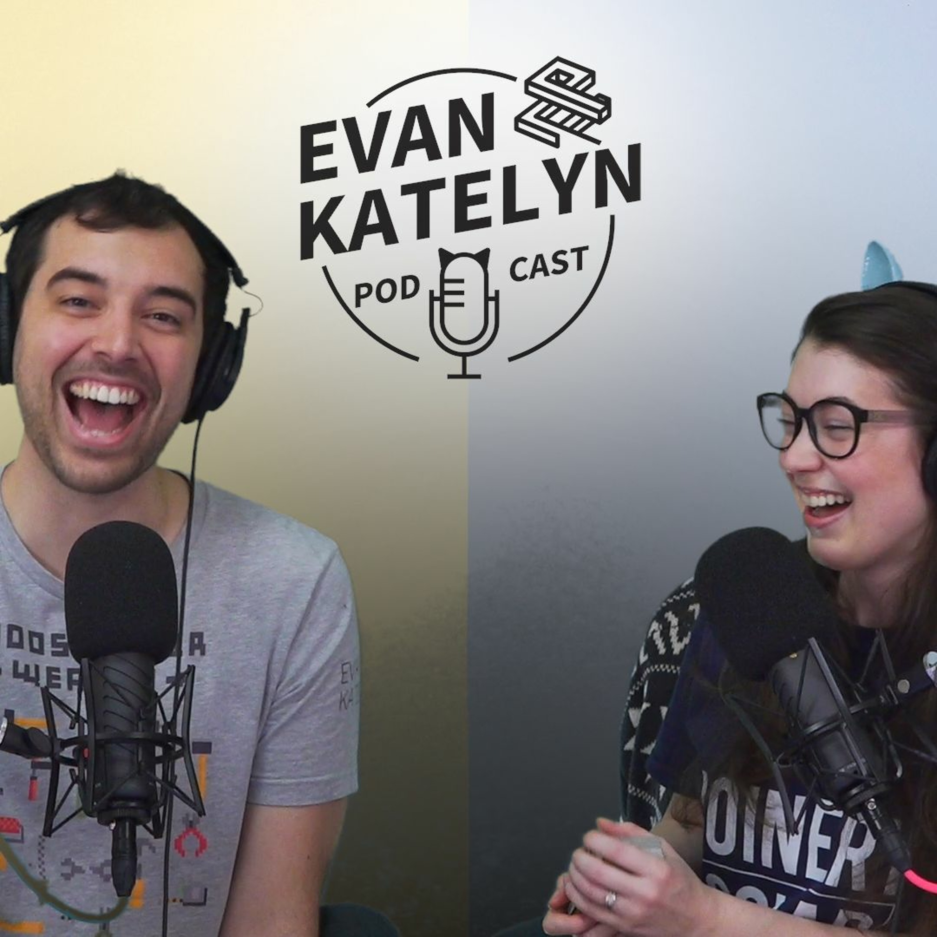 Evan and Katelyn Podcast