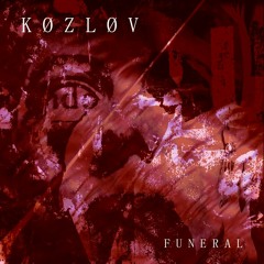 K Ø Z L Ø V - Funeral