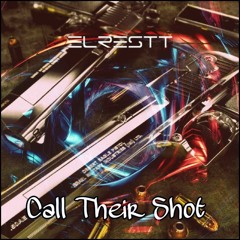 Elrestt - Call Their Shot (Original)(Free Release)