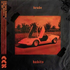 Krude - Habits