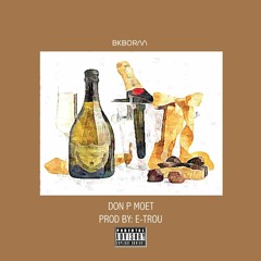 Dom P Moet Prod By. E-trou