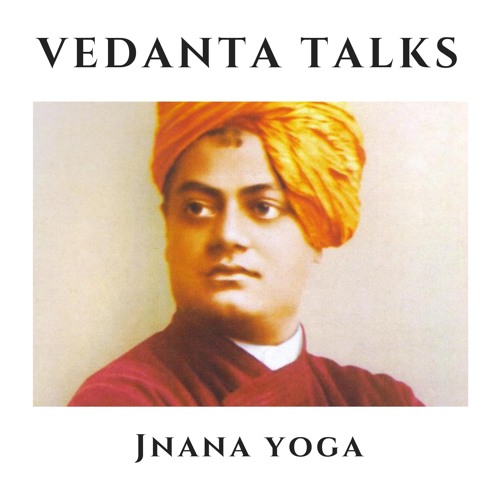 Talks on Swami Vivekananda's Jnana Yoga