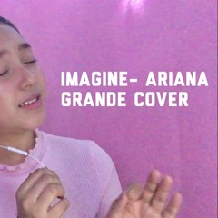Imagine- Ariana Grande (Cover by Tabby)