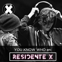 RESIDENTE X YOU KNOW WHO MIX