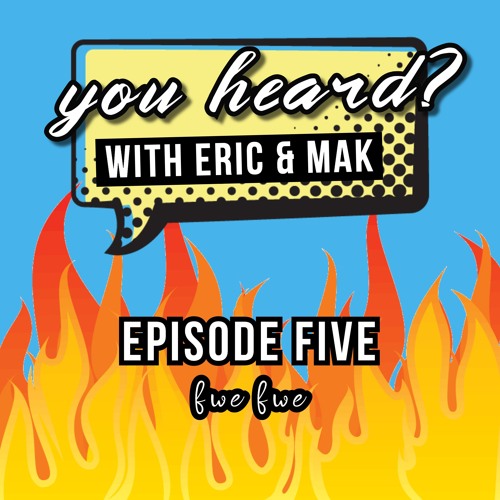 Ep. #5: fwe fwe