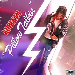 Kob3SubZer0 x Pillow Talkin  Prod by. BrenardBeatz