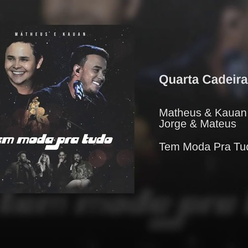 Matheus E Kauan Feat. Jorge E Mateus -  Quarta Cadeira