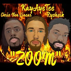 KayAyeTee - "ZOOM" Ft. Chris Non Linear & Rysheik ("2OOM" OUT SOON!)