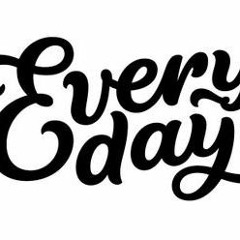 EVERYDAY (use)