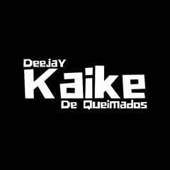 = 18 MINUTOS DE TUDO QUE ROLA NOS BAILE DE QUEIMADOS (DJ KAIKE) PARTE 1