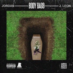 BODY BAGS (FEAT. J. LEON)