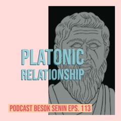 Platonic Relationship // Besok Senin Eps 113 // 24 Maret 2019