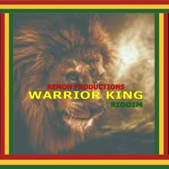 WARRIOR KING RIDDIM - REMOH PRODUCTIONS 2019