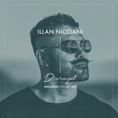 DisruptCast001 - Illan Nicciani