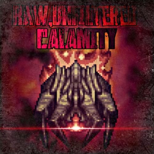 [Terraria Calamity Mod]-"Raw, Unfiltered Calamity"(cover)