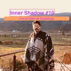 Inner Shadow #10 (Live at Valle de Guadalupe)