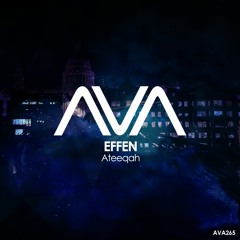 AVA265 - Effen - Ateeqah *Out Now!*