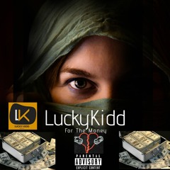 LuckyKidd-For The Money