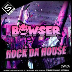 Bowser - Rock Da House ( Original Mix )