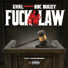 Fuck the Law ft. RBC Bugzy