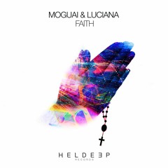 MOGUAI & Luciana - Faith [OUT NOW]