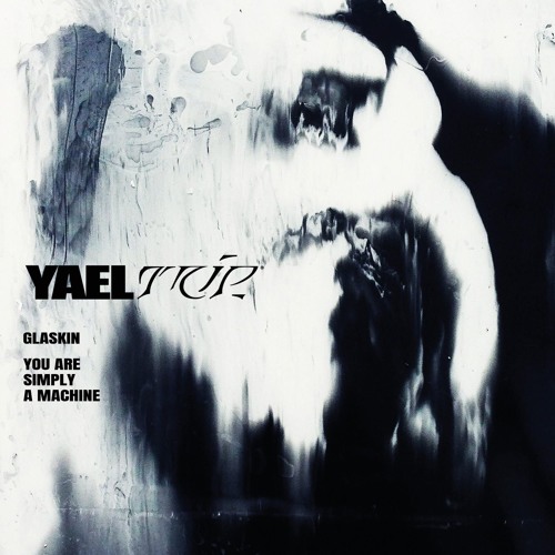 You Are Simply A Machine [YAEL Trip]