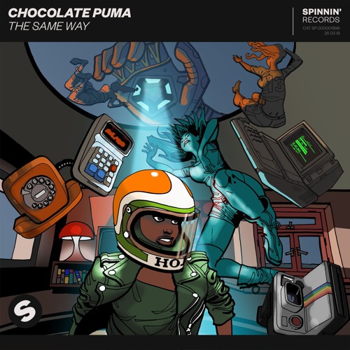 Stream Chocolate Puma - The Same Way by Spinnin' Records | Listen online for free on SoundCloud